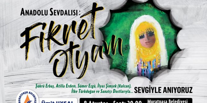 Fikret Otyam’ı, ölümünün 2’nci yılında anılacak