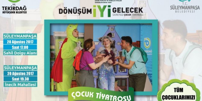 “Dönüşüm İyi Gelecek” çocuklar için sahnelenecek