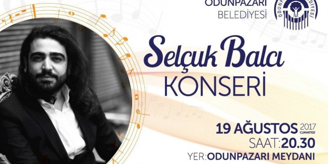 Selçuk Balcı Odunpazarı’nda konser verecek