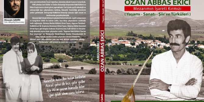 Arguvanlı Ozan Abbas Ekici’yi anlatan kitap yayınlandı
