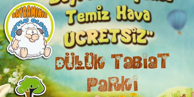 Dülük Tabiat Parkı’na girişler bayramda ücretsiz
