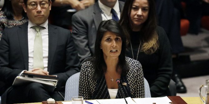 ABD’nin BM Büyükelçisi Haley:  "Savaş, ABD’nin istediği bir şey değil ancak sabrımız da sonsuz değil"