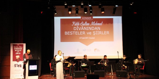 Fatih Sultan Mehmet Han’ın şiirleri klasik musikiyle hayat buldu