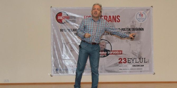 Sofuoğlu Erzincan’da Gençlere Son Yarım Asrın Hikayesini Anlattı
