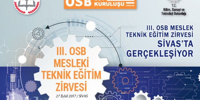 III. OSB Mesleki Teknik Zirvesi Sivas’ta gerçekleştirilecek