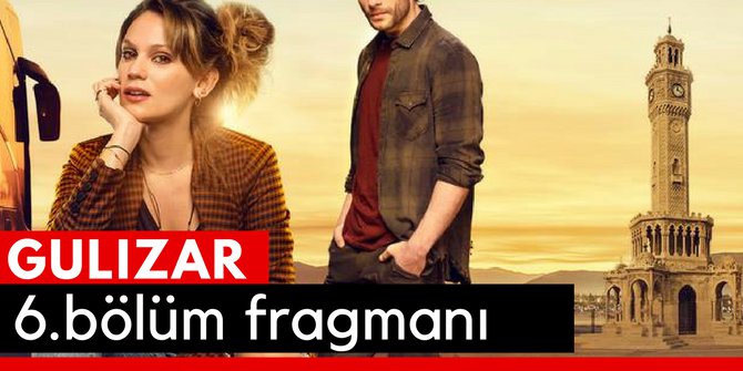Gülizar 6. Bölüm Fragmanı İzle 24 Şubat