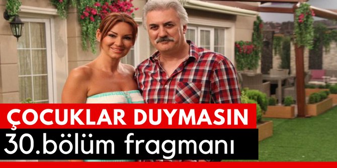 Çocuklar Duymasın 30. Bölüm Fragmanı İzle 4 Mart