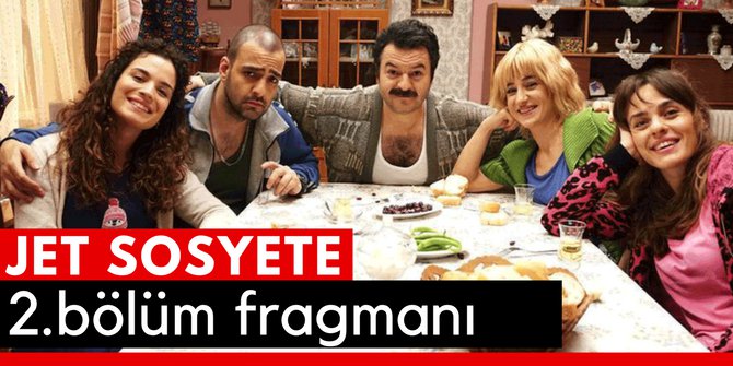Jet Sosyete 2. Bölüm Fragmanı İzle 25 Şubat