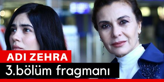 Adı Zehra 3.Bölüm Fragmanı İzle 10 Mart