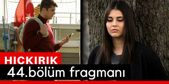 Hıçkırık 44. Bölüm Fragmanı İzle