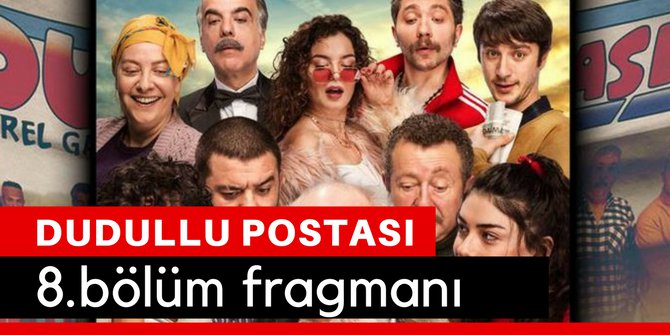 Dudullu Postası 8.Bölüm Fragmanı İzle 16 Mart