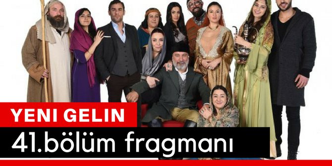 Yeni Gelin 41. Bölüm Fragmanı İzle 17 Mart
