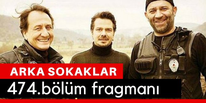 Arka Sokaklar 474. Bölüm Fragmanı İzle 23 Mart