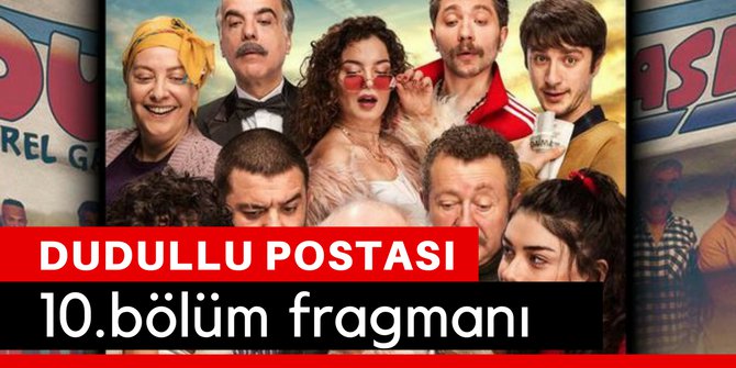 Dudullu Postası 10.Bölüm Fragmanı İzle 30 Mart