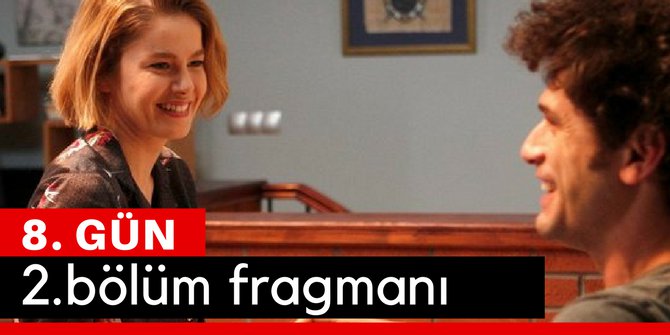 8.Gün 2. Bölüm Fragmanı İzle 26 Mart