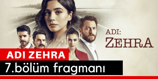 Adı Zehra 7.Bölüm Fragmanı İzle 7 Nisan