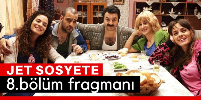 Jet Sosyete 8. Bölüm Fragmanı İzle 15 Nisan