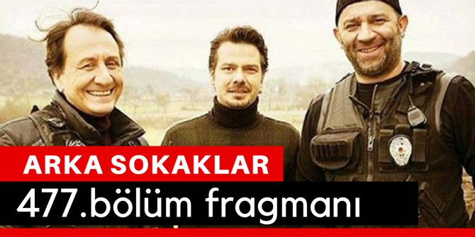 Arka Sokaklar 477. Bölüm Fragmanı İzle 20 Nisan