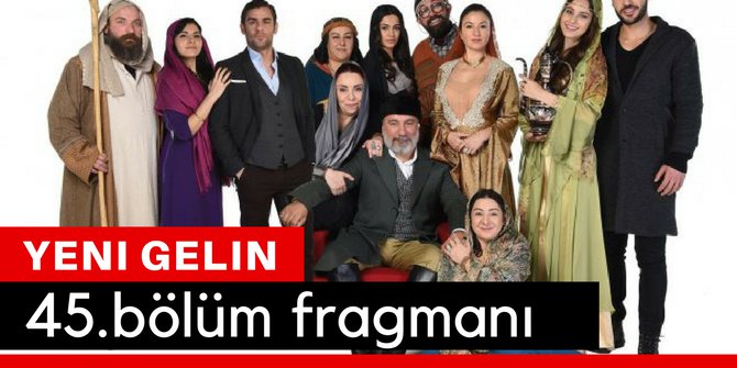 Yeni Gelin 45. Bölüm Fragmanı İzle 14 Nisan