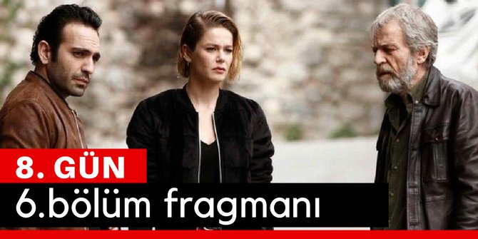 8.Gün 6. Bölüm Fragmanı İzle 30 Nisan