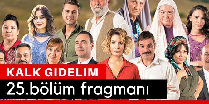 Kalk Gidelim 25. Bölüm Fragmanı Son Bölüm İzle Trt 1