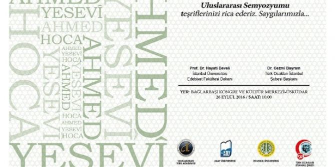 Hoca Ahmed Yesevi Düzenlenecek Sempozyumda Anlatılacak