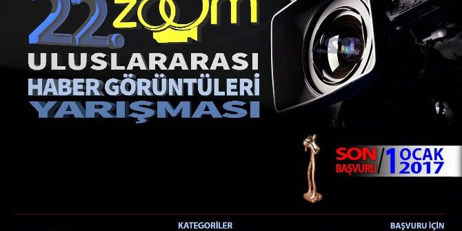 22. Zoom Uluslararası Yılın Haber Görüntüleri Yarışması İçin Başvurular Başladı