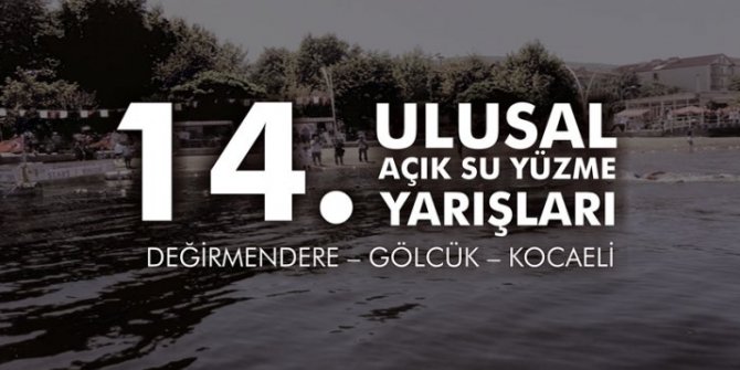 14. Ulusal Açık Su Yüzme Yarışları 18 Ağustos’da Düzenlenecek