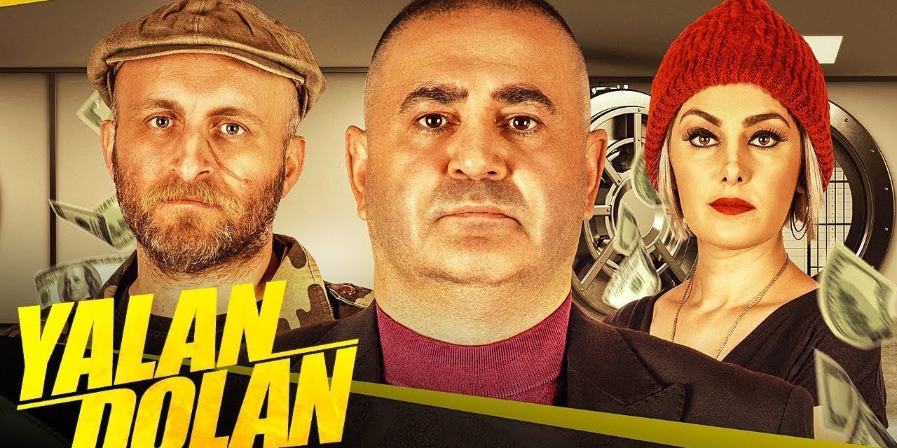 Yalan Dolan filmi nerede çekildi, Yalan Dolan filmi konusu nedir, oyuncuları kimler?