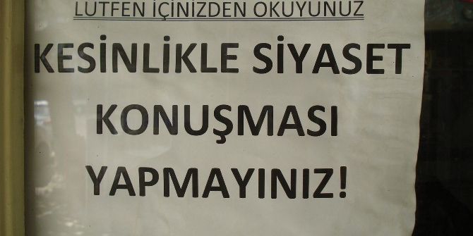 Bu Çay Ocağında Siyaset Yapmak Yasak