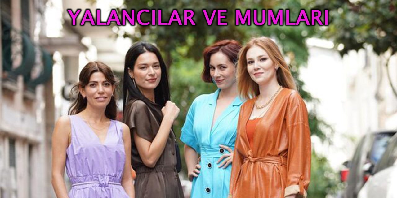 FOX Tv'nin Yeni Dizisi Yalancılar ve Mumları Konusu Nedir? Yalancılar ve Mumları Oyuncuları Kimlerden Oluşuyor?