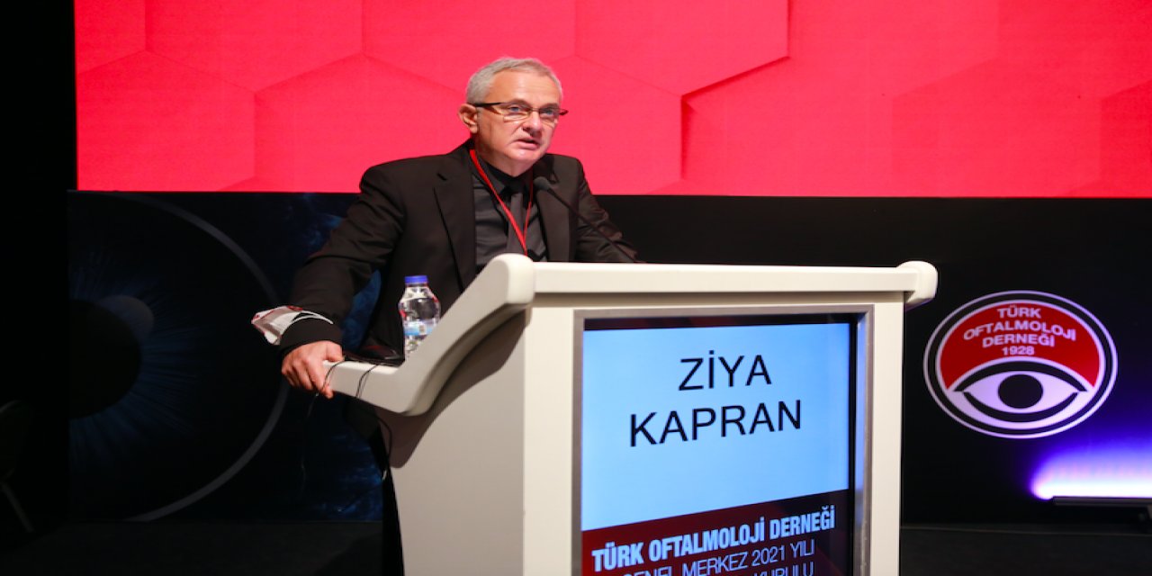 Prof. Dr. Ziya Kapran, Türk Oftalmoloji Derneği Genel Başkanı Seçildi