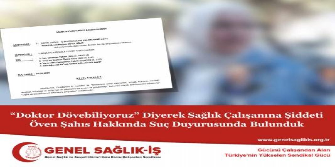 Genel Sağlık-iş’ten “doktor Dövebiliyoruz” Diyen Şahıs Hakkında Suç Duyurusu