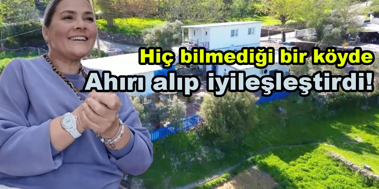 Hiç bilmediği bir köyde ahırı alıp iyileşleştirdi!