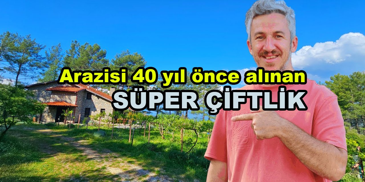 Arazisi 40 Yıl Önce Alınan Taş Evleri Olan Süper Çiftliği Gezdim!