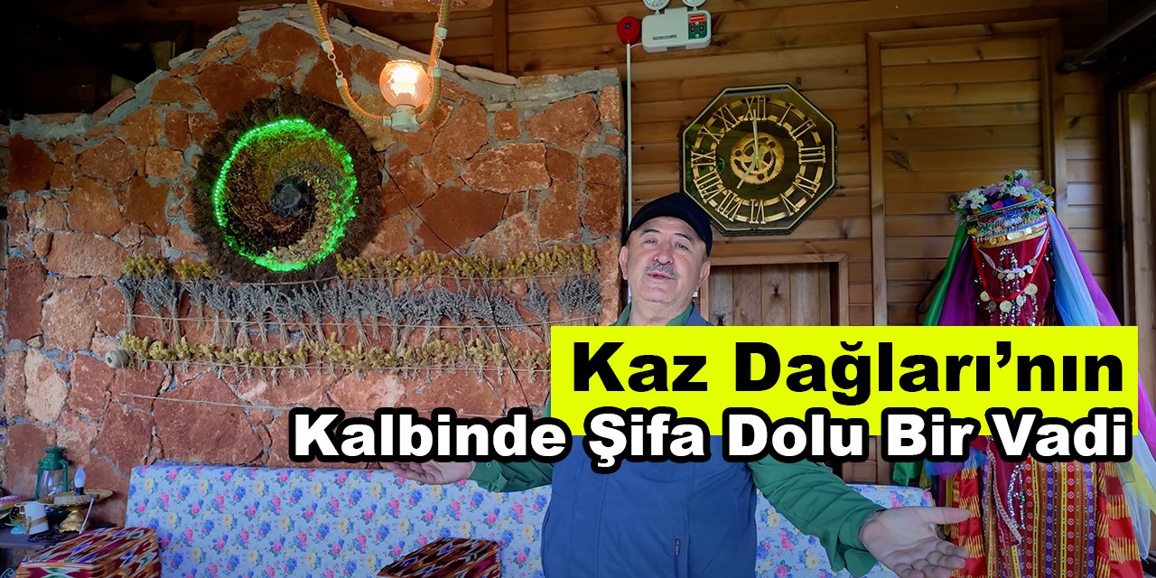 Kaz Dağları’nın Kalbinde Şifa Dolu Bir Vadi | Koşan Vadi Kazdağları