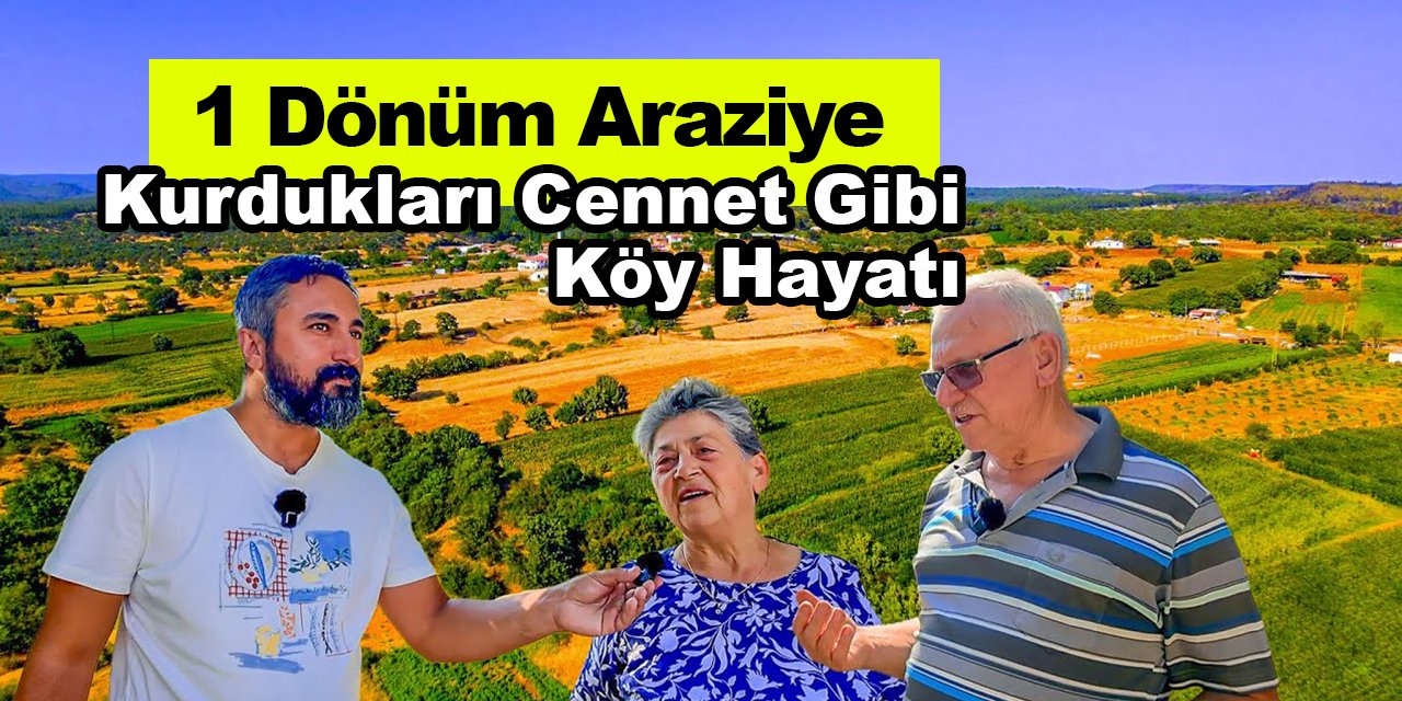 16 Yıl Önce Şehri Bıraktılar: İşte 1 Dönüm Araziye Kurdukları Cennet Gibi Köy Hayatı