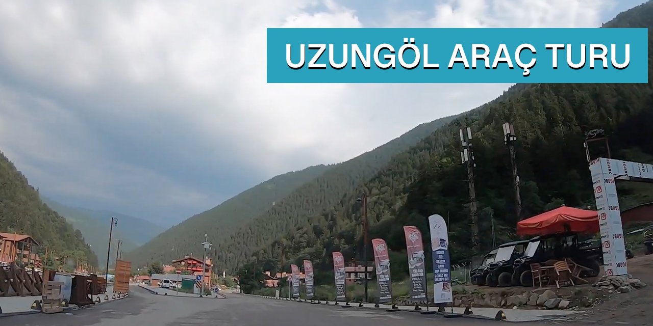 Trabzon Uzungölü Araçla Turluyoruz
