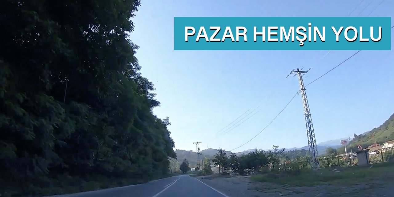 Pazar Hemşin Yolu Rize | Yol Manzaraları