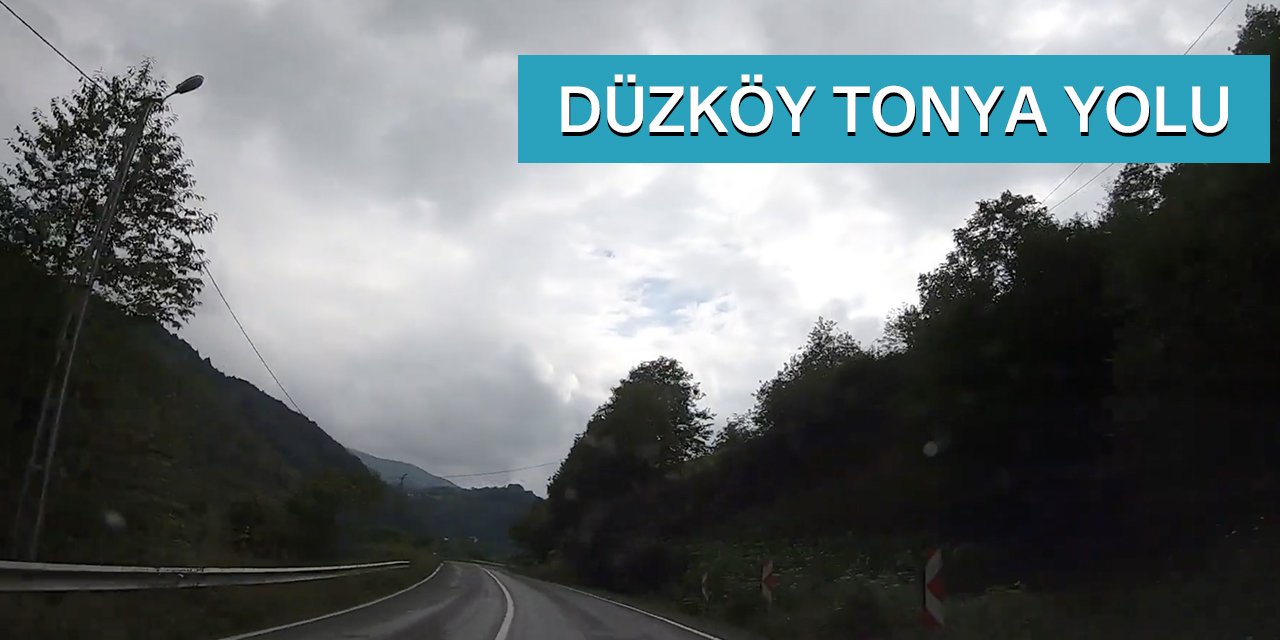 Düzköy Tonya Yolu | Yol Manzaraları