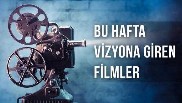 Bu Hafta Vizyona Giren Filmler: 1 Temmuz