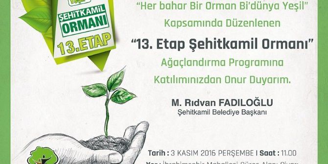 Şehitkamil’de ‘‘13. Etap Bi Dünya Yeşil’’ Ormanı Kuruluyor