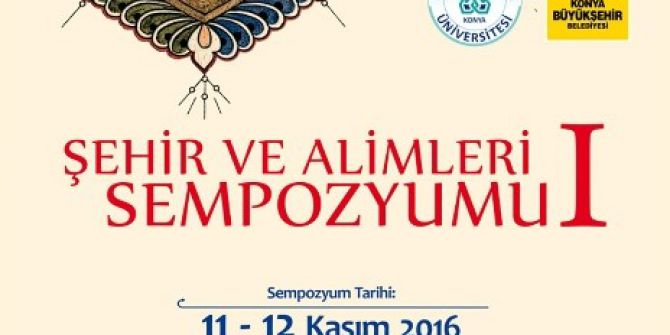 Konya, “Şehir Ve Alimleri Sempozyumu”na Ev Sahipliği Yapıyor