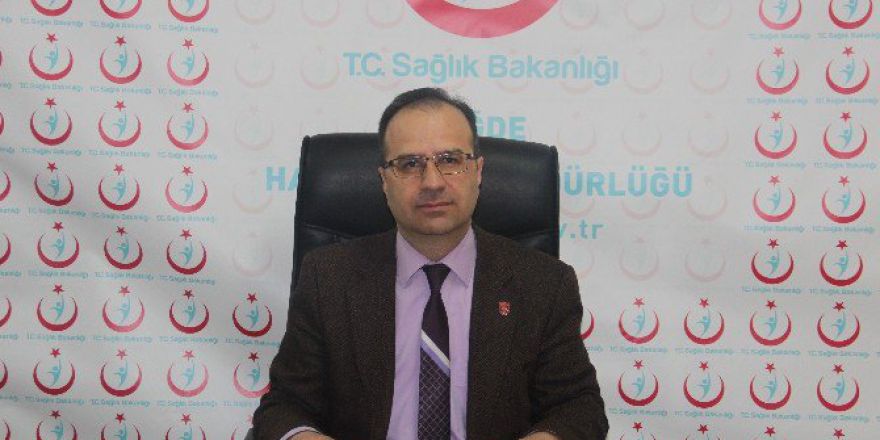 Niğde Halk Sağlığı Müdür Vekili Dr. Ertan Değirmencioğlu;