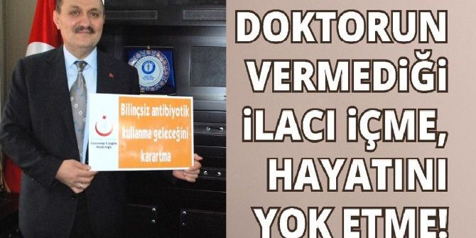 Yerlikaya Ve Şahin’den Akılcı Olmayan Antibiyotik Kullanımına Destek