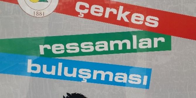 Çerkes Ressamlar Buluşuyor