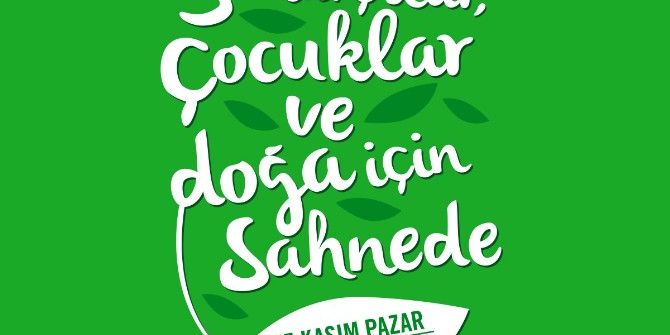 Tema Vakfı Çocuklar Ve Doğa İçin Sahnede