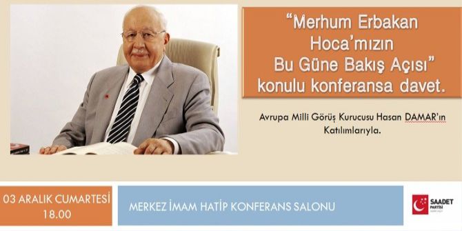 Van’da “Merhum Erbakan Hocamızın Bu Güne Bakışı” Konulu Konferans