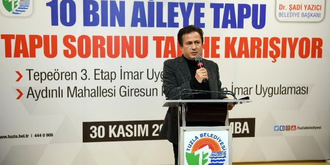 Tuzla’da 10 Bin Aile Daha Tapusuna Kavuştu