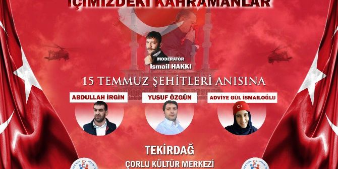 15 Temmuzun Kahramanları Tekirdağ’da Halkla Buluşuyor